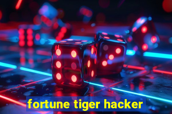 fortune tiger hacker